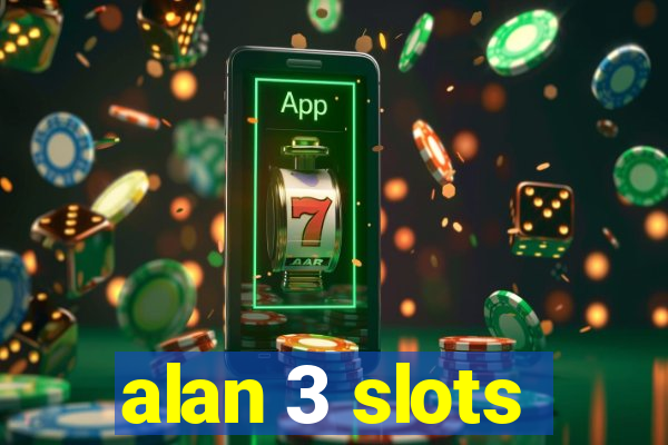 alan 3 slots