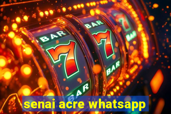 senai acre whatsapp