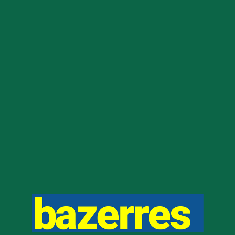 bazerres