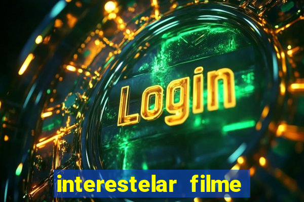 interestelar filme completo dublado telegram interestelar