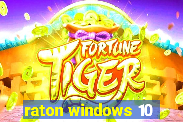 raton windows 10