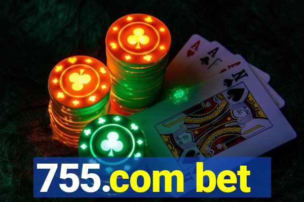 755.com bet