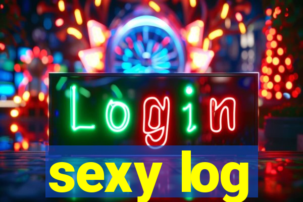 sexy log