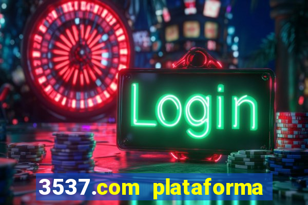 3537.com plataforma de jogos