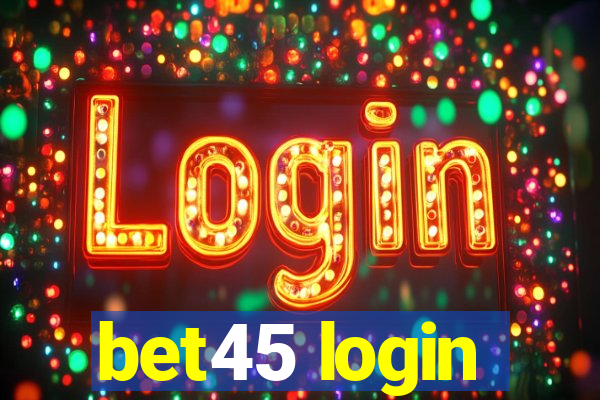 bet45 login