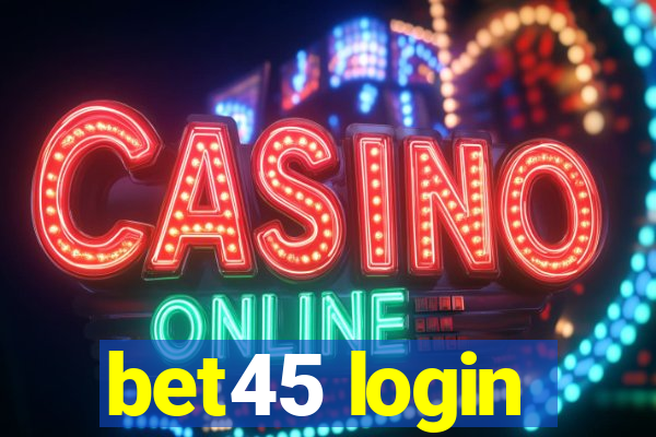 bet45 login