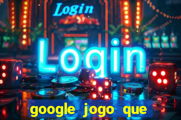 google jogo que ganha dinheiro de verdade