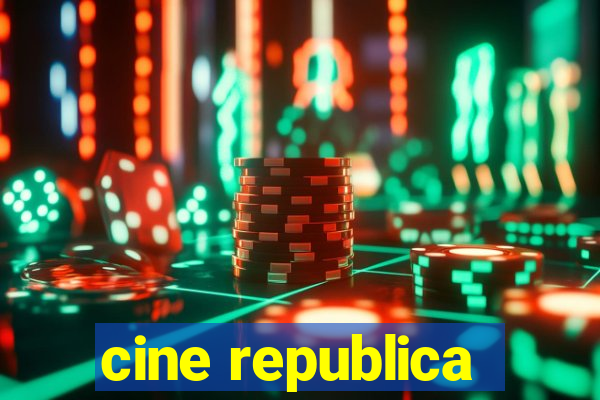 cine republica