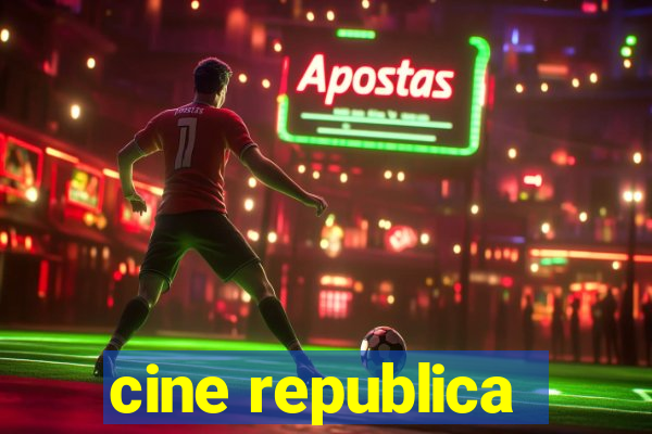 cine republica