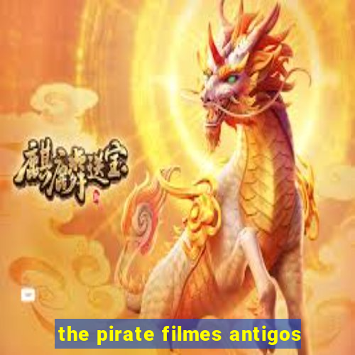 the pirate filmes antigos