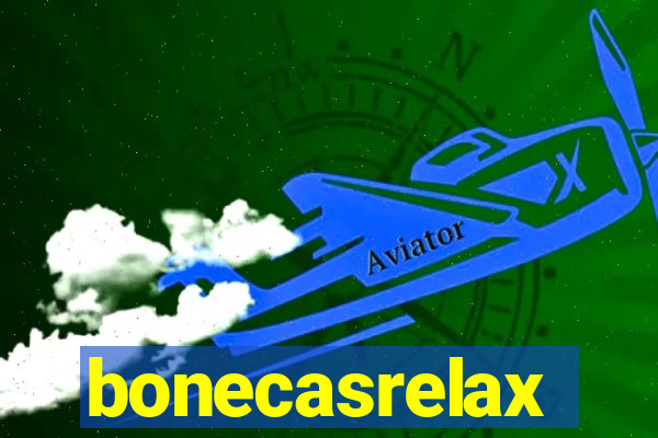 bonecasrelax