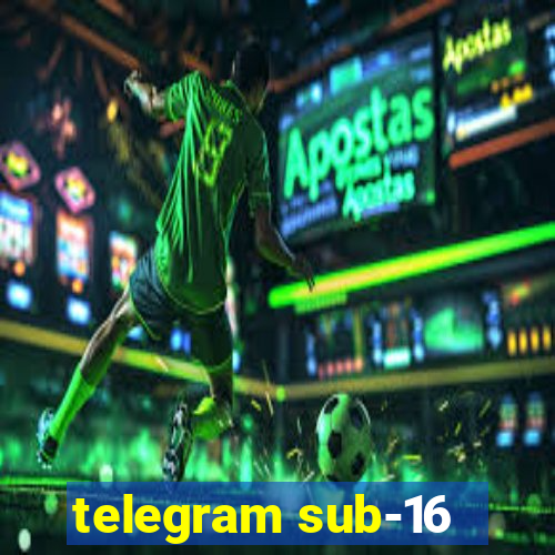 telegram sub-16