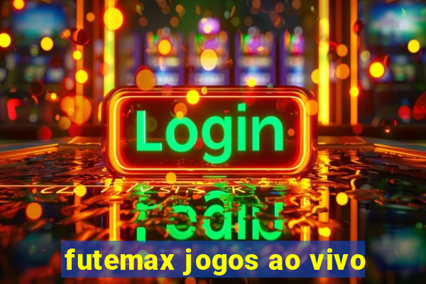 futemax jogos ao vivo