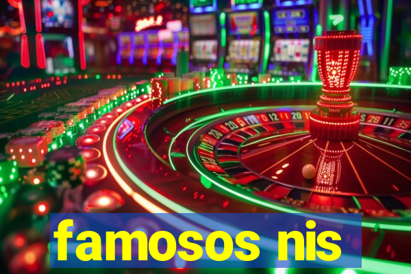 famosos nis