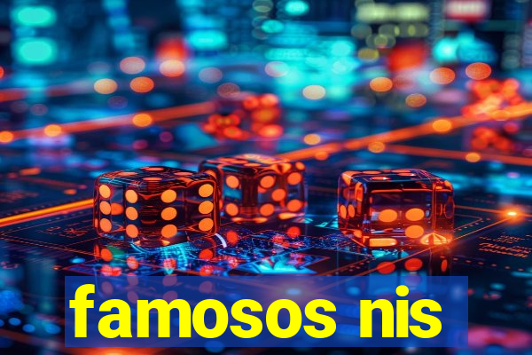 famosos nis