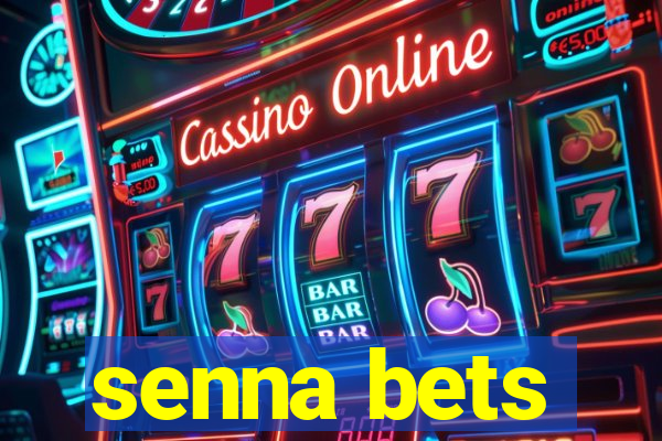 senna bets