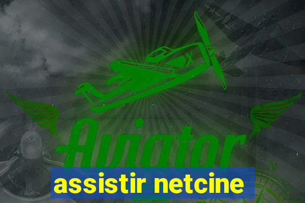 assistir netcine