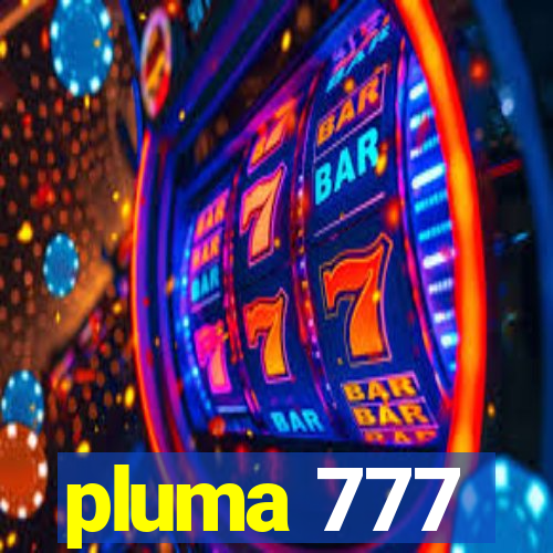 pluma 777