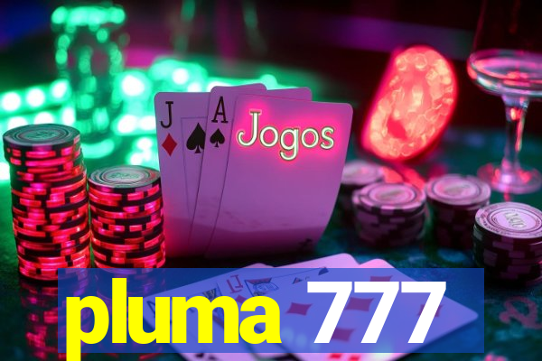 pluma 777