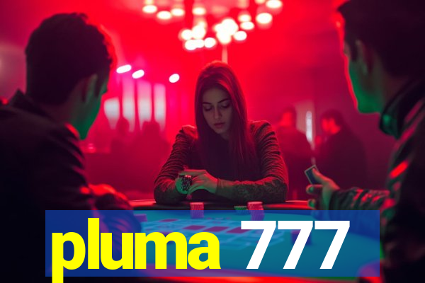 pluma 777