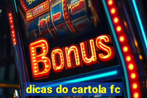 dicas do cartola fc