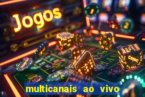 multicanais ao vivo jogo do flamengo