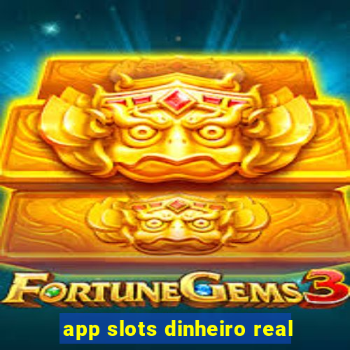 app slots dinheiro real