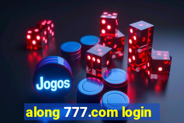 along 777.com login