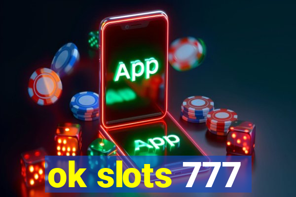 ok slots 777