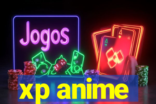 xp anime