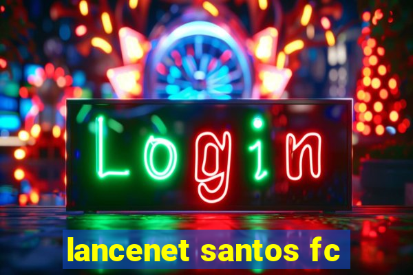 lancenet santos fc