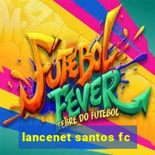 lancenet santos fc