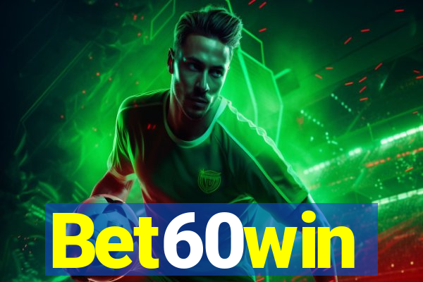 Bet60win