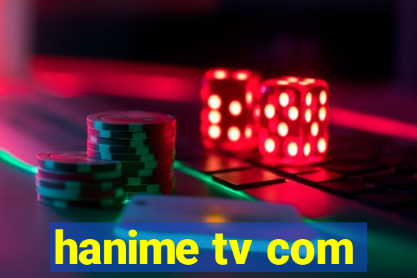 hanime tv com