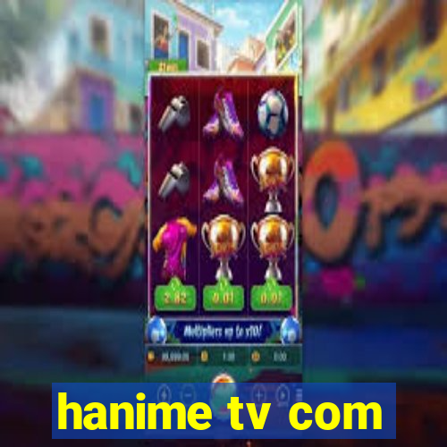 hanime tv com