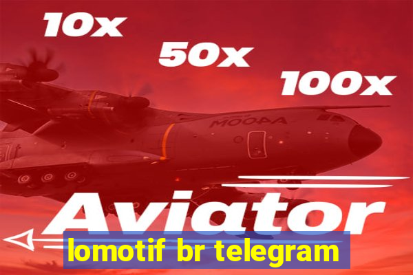 lomotif br telegram