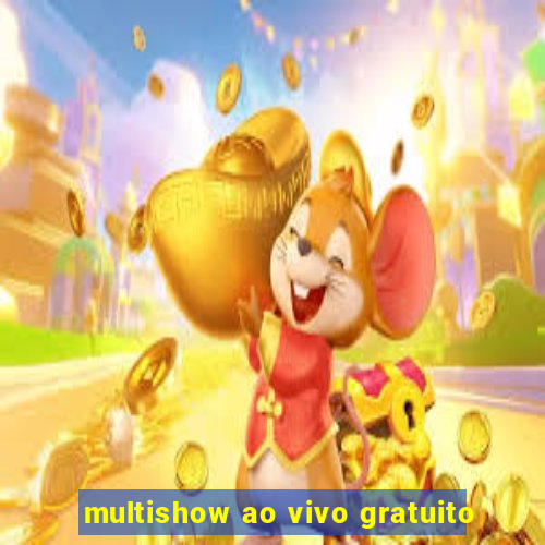 multishow ao vivo gratuito