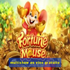 multishow ao vivo gratuito