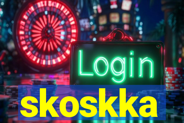 skoskka