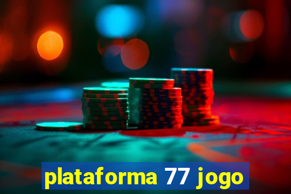 plataforma 77 jogo