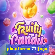 plataforma 77 jogo