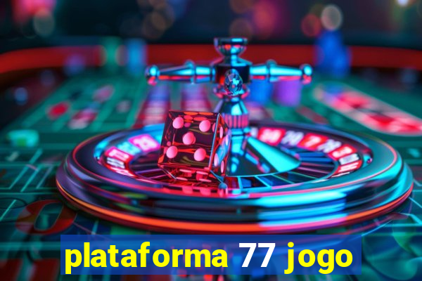 plataforma 77 jogo