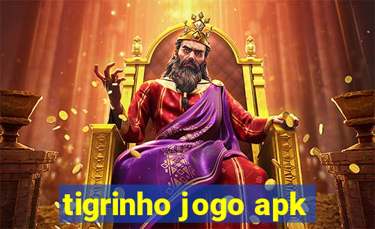 tigrinho jogo apk