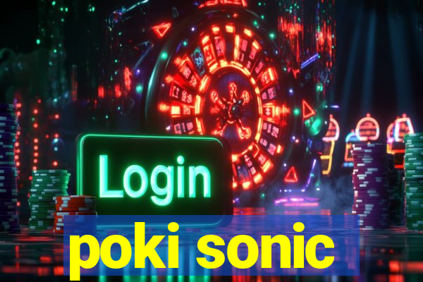 poki sonic