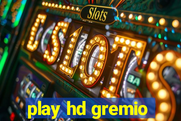 play hd gremio