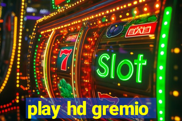 play hd gremio