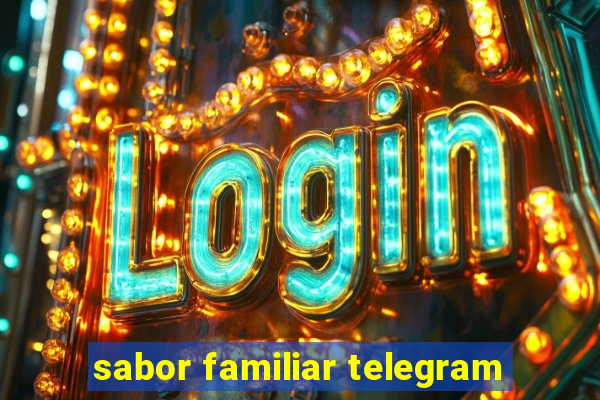 sabor familiar telegram