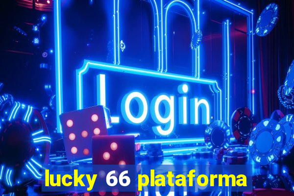 lucky 66 plataforma