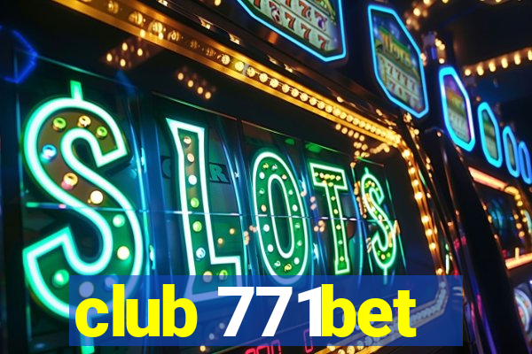 club 771bet