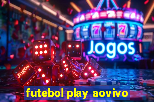 futebol play aovivo